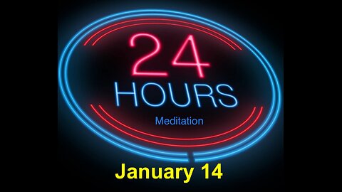 Twenty-Four Hours A Day Book– January 14 - Daily Reading - A.A. - Serenity Prayer & Meditation