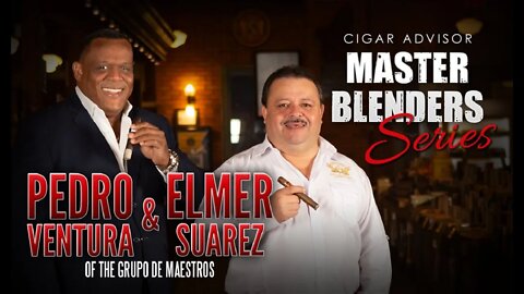 Master Blenders Video Podcast: Pedro Ventura and Elmer Suarez of the Grupo de Maestros