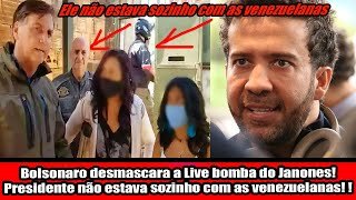 Bolsonaro desmascara a Live bomba do Janones! Presidente não estava sozinho com as venezuelanas!
