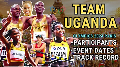 TEAM UGANDA OLYMPICS 2024 PARIS PARTICIPANTS, EVENT DATES | SCHEDULE - PART I