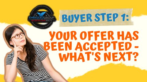 Buyer Step 1 : Your Offer Has Been Accepted - What's Next ? ( San Diego California ) Real Estate