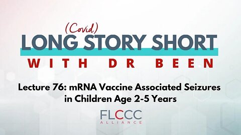 Long Story Short Episode 76: mRNA Vaccine Associated Seizures in Children Age 2-5 Years