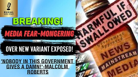 **Rural Rebel Media EXPOSES the Mainstream Media's Conflicting Messages on New Virus Strain**
