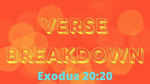 Exodus 20:20 - Verse Breakdown #87 | Ilelemwanta Nomaren