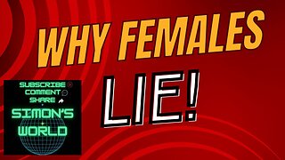 Why Modern Women Lie! Why Women Make False Allegations!