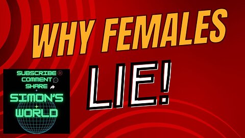 Why Modern Women Lie! Why Women Make False Allegations!