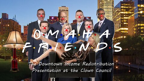 Omaha Friends - Downtown Income Redistribution Presentation at the Clown Council