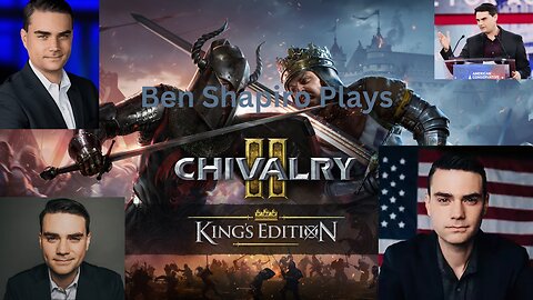 Ben Shapiro plays chivalry 2