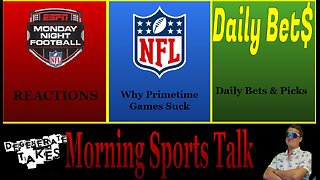 Morning Sports Talk: WHY DO ALL NFL PRIME TIME GAMES SUCK???