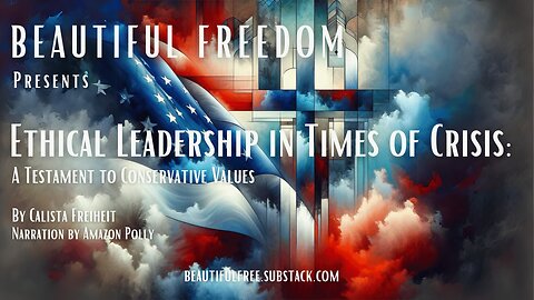 Ethical Leadership in Times of Crisis: A Testament to Conservative Values