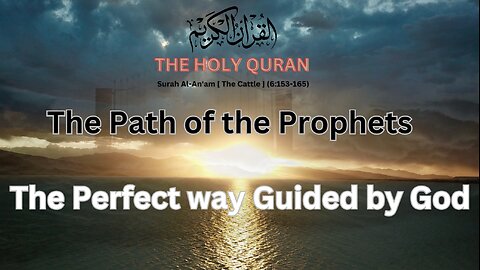 Indeed, that is My [God] Path - Perfectly Straight - Surah Al-An'am [The Cattle] (6:153-1650)