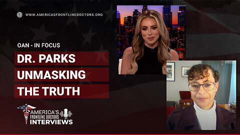 OAN In Focus with Dr. Christina Parks - Unmasking the Truth