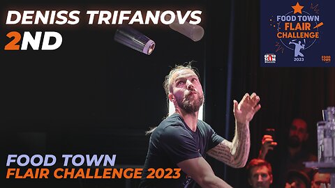 Deniss Trifanovs - 2nd | Food Town Flair Challenge 2023