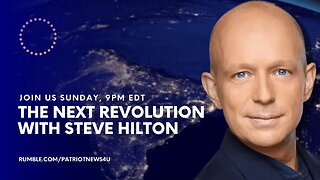 COMMERCIAL FREE REPLAY: The Next Revolution w/ Steve Hilton, Sundays 9PM EST