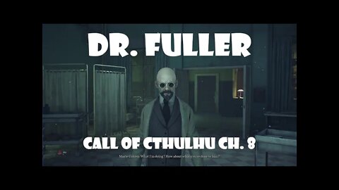 DR. FULLER Call of Cthulhu Ch. 8