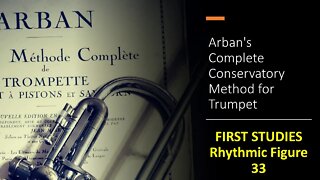 Arban's Complete Conservatory Method for Trumpet - [FIRST STUDIES] / (Rhythmic Figure) 33