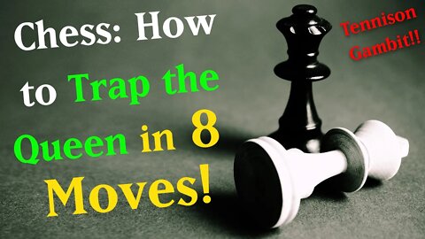 Chess: How to trap the black queen in 8 moves | Tennison Gambit