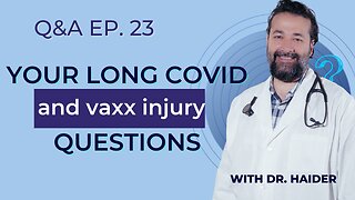 Dr. Haider answers your long covid questions; mental confusion, ear pain, hearing loss, micro clots