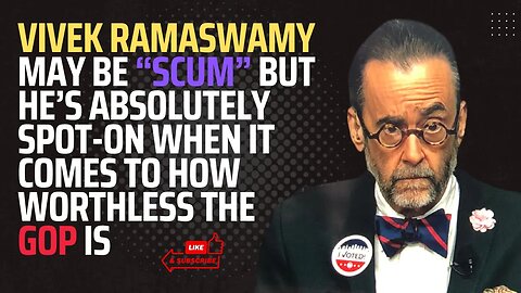 We Know That Vivek "Scum" Ramaswamy Is Right About the GOP