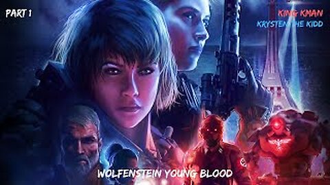 Wolfenstein: Young Blood Walkthrough w/ Krysten the Kidd and King Kman Part 1- Twins Are Inevitable