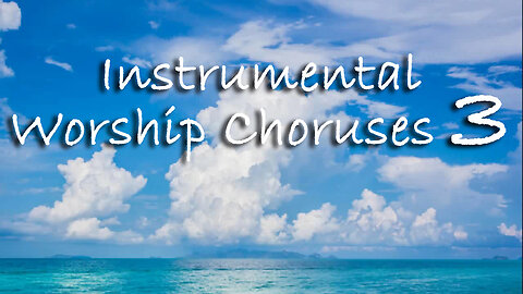 Instrumental Worship Choruses 3 -- Instrumental Choruses Collection
