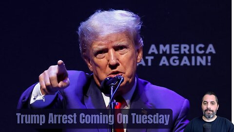 Trump Claims He Will Be Arrested On Tuesday and Calls for Protests