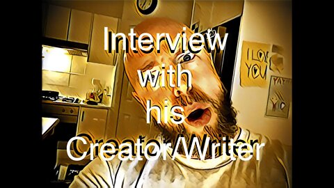 TBSE gets interviewed by his Creator/Writer (what could go wrong?)