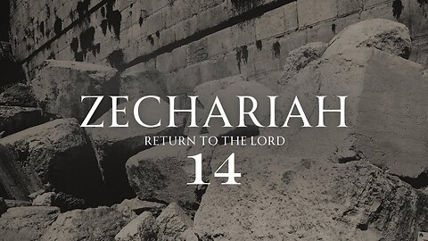 Zechariah - Chapter 14