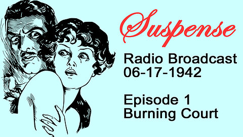 Suspense 42-06-17 Episode 1-Burning Court