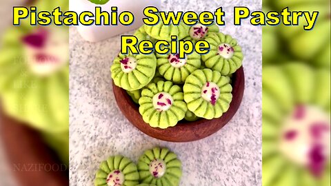Pistachio Sweet Pastry Recipe: A Nutty Delight | رسپی شیرینی پسته ای عید