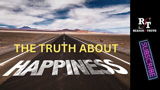 THE TRUTH ABOUT HAPPINESS