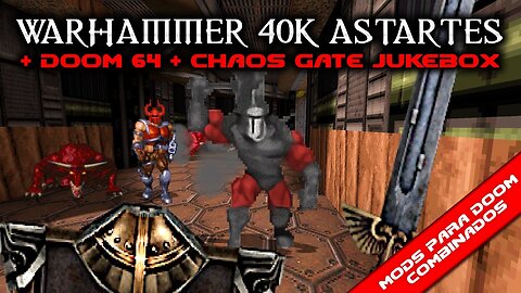 Warhammer 40k Astartes + Doom 64 for Doom II + Chaos Gate Jukebox [Mods para Doom Combinados]