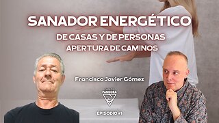 Sanador Energético de Casas y de Personas, apertura de Caminos con Francisco Javier Gómez
