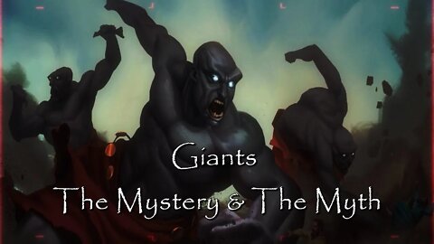 Giants - The Mystery and The Myth