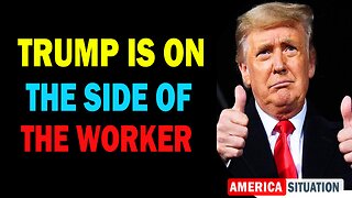 X22 Report Today: Trump Is On The Side Of The Worker