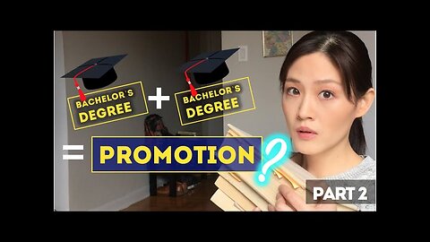 Do You Really Need a Second Bachelor's Degree? Part 2: TRYING TO GET A PROMOTION