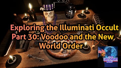 Exploring the Illuminati Occult Part 30: Voodoo and the New World Order