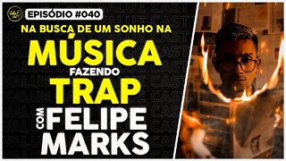 Trap é outro nível de jogo na música - Felipe Marks