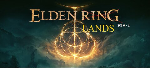 Elden Ring playthrough w/ Eldenlands mod pt6-1