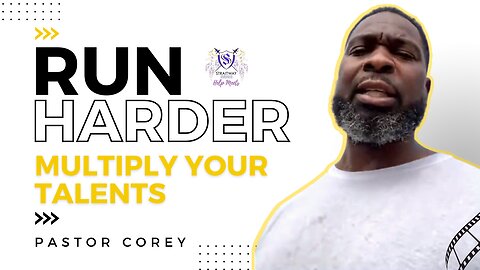 Run Harder & Multiply Your Talents | Shepherd Pastor Corey