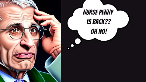 The Nurse Penny Show is BACK!!