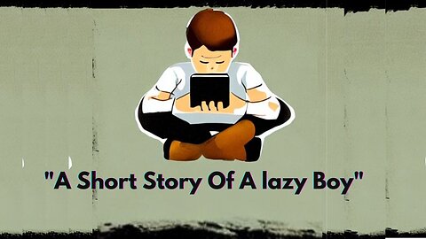 The Lazy Boy Short Story | Stories for Teenagers |