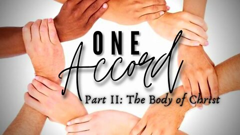 ONE ACCORD: THE BODY OF CHRIST