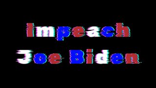 Impeach Joe Biden