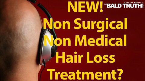 The Bald Truth for Tuesday Sept. 24th, 2019 - A NEW Hair Loss Treatment?