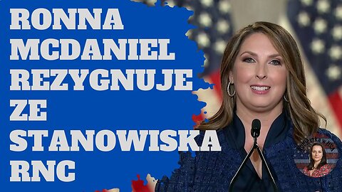 Ronna McDaniel rezygnuje ze stanowiska przewodniczącej Komitetu Narodowego Republikanów