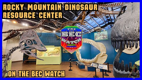 BEC Watch Entries: #31 Rocky Mountain Dinosaur Resource Center
