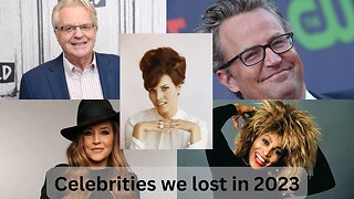 2023 Farewell: Saying Goodbye to Our Beloved Celebrities