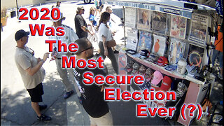2020 Was The Most Secure Election Ever (?)