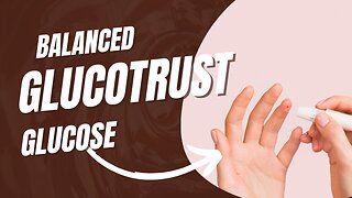 GlucoTrust: An Effective Natural Remedy for Blood Glucose Problems / GLUCOTRUST HOW DOES IT WORK?